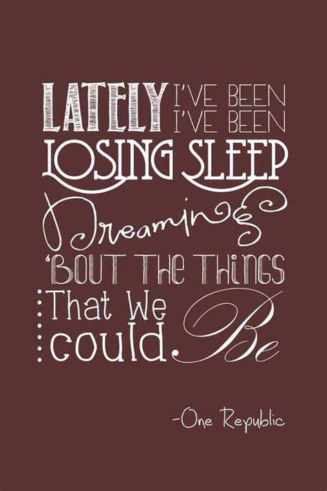 dreaming about the things that we could be lyrics|One Republic .